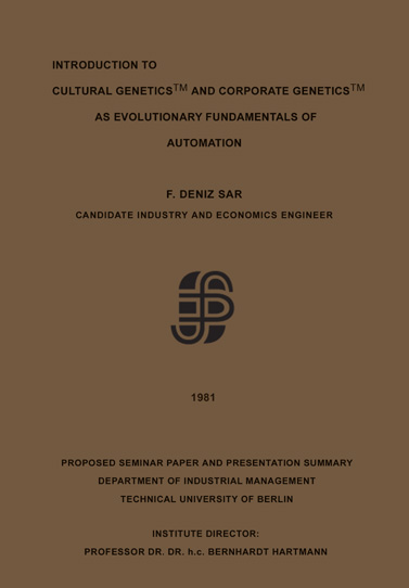 F. Deniz Sar: Cultural Genetics and Corporate Genetics, Berlin, 1981.
